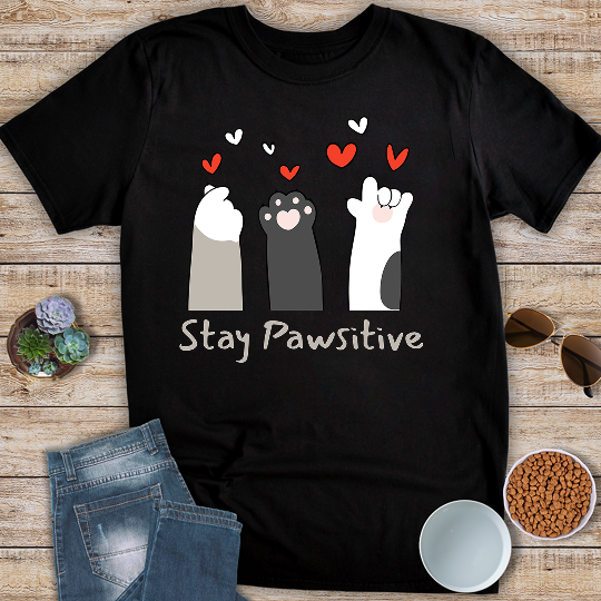 Stay Pawsitive T-Shirt