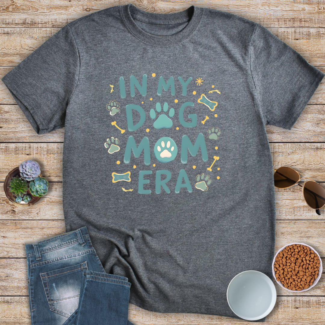 In My Dog Mom Era T-Shirt