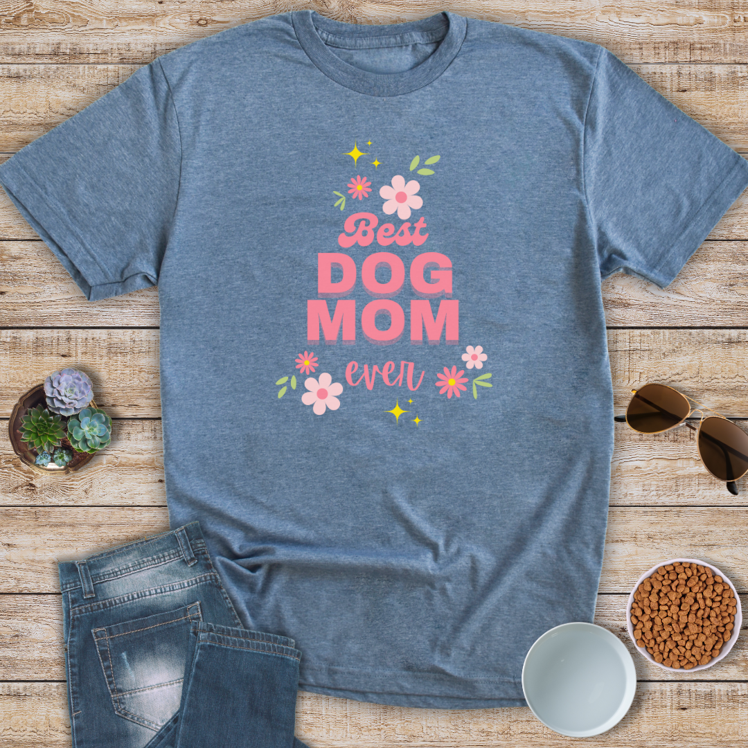 Best Dog Mom Ever T-Shirt