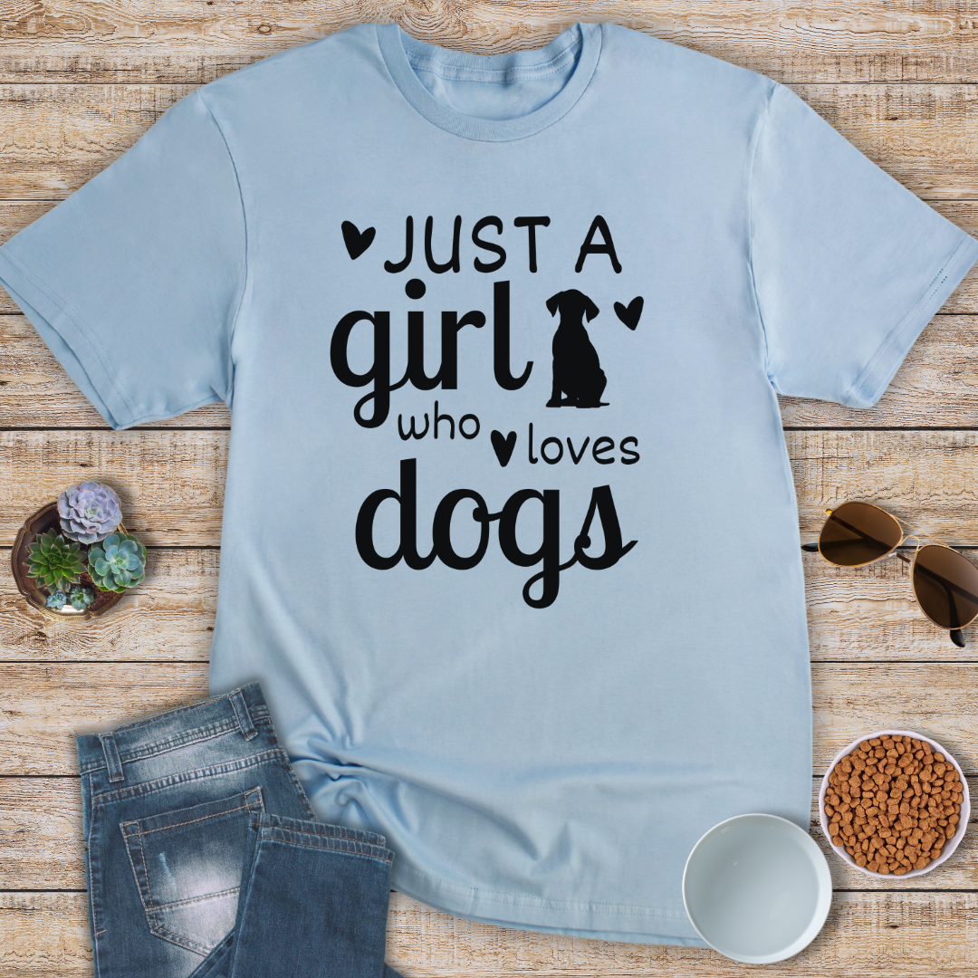 Just A Girl Who Loves Dogs T-Shirt