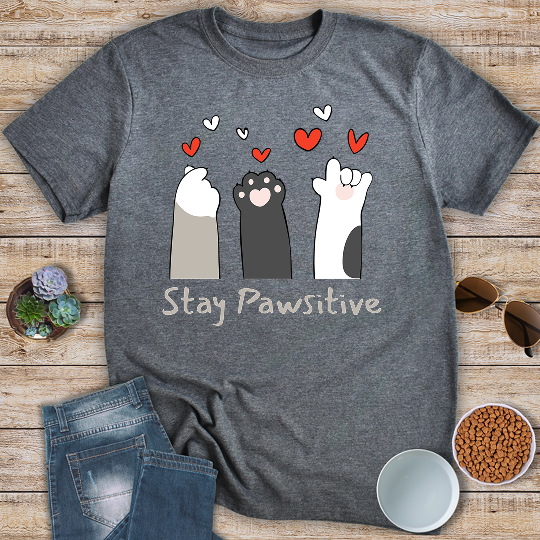 Stay Pawsitive T-Shirt