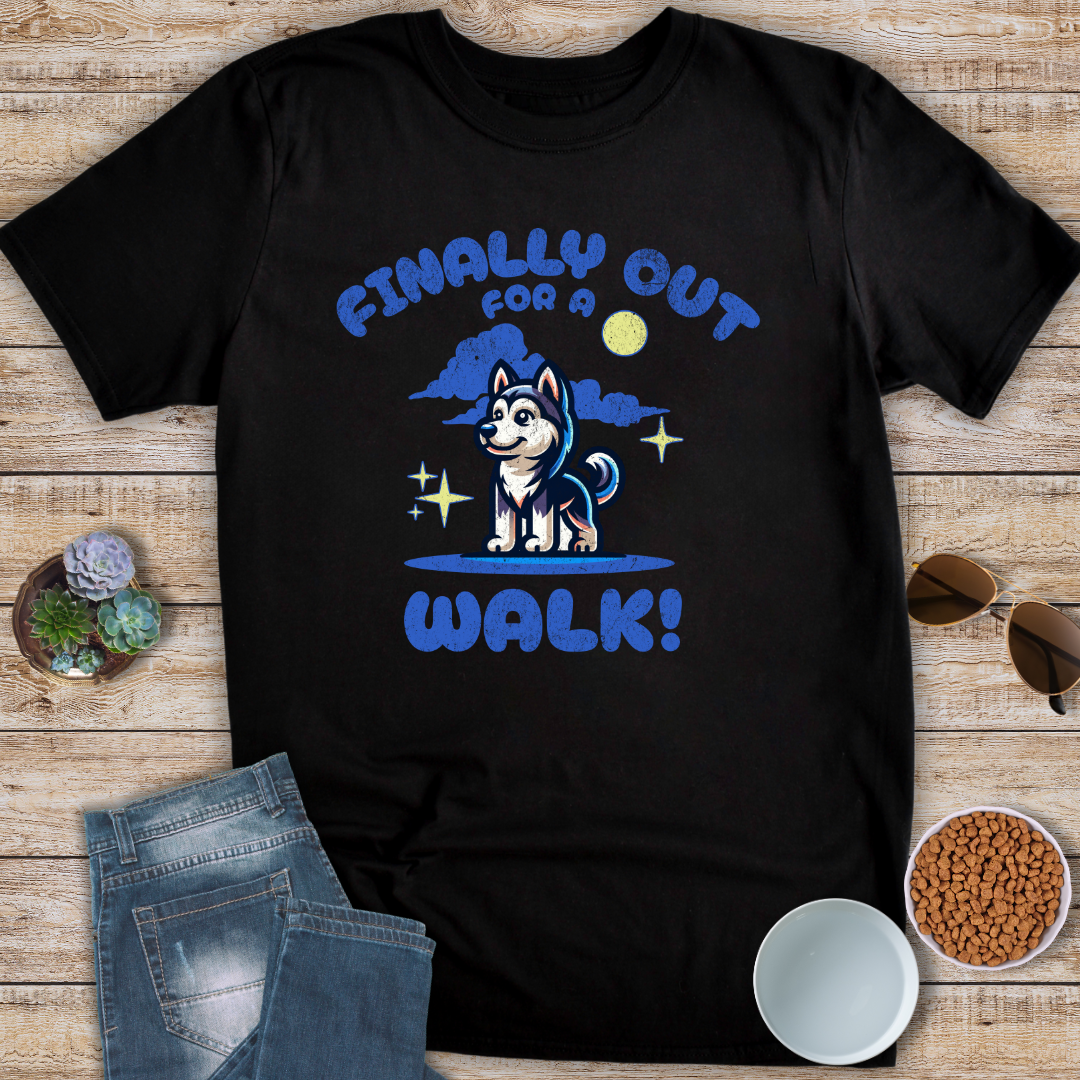 Finally Out For A Walk! T-Shirt