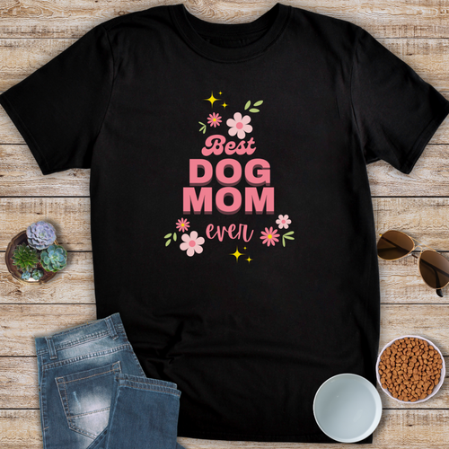 Best Dog Mom Ever T-Shirt