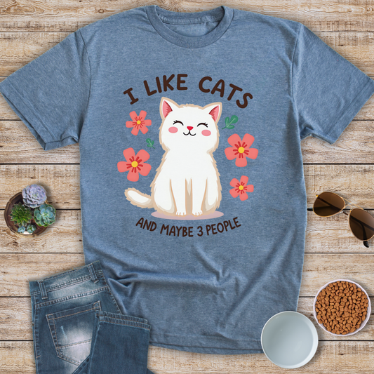 I Like Cats & Maybe 3 People T-Shirt