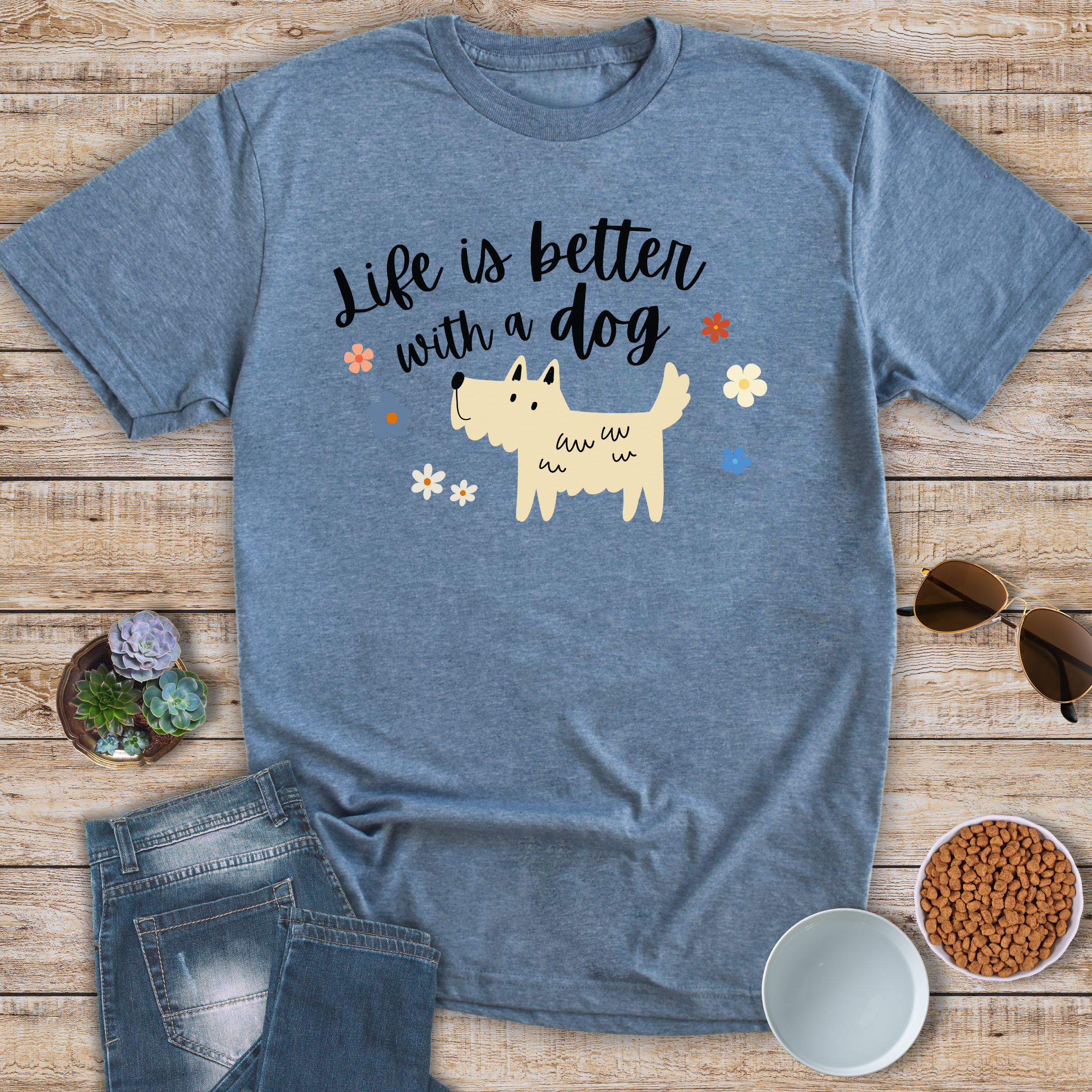 Life Is Better With A Dog T-Shirt
