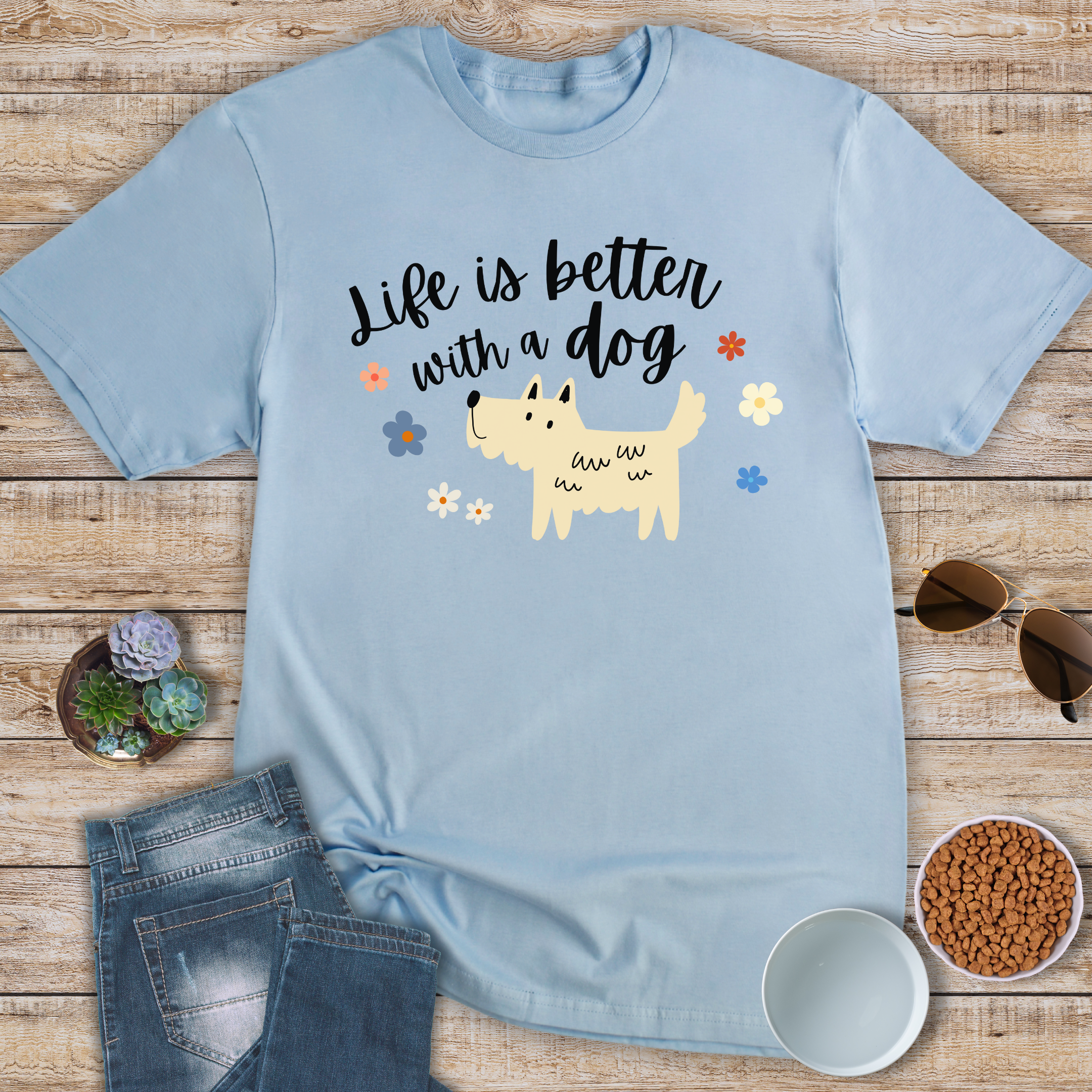 Life Is Better With A Dog T-Shirt