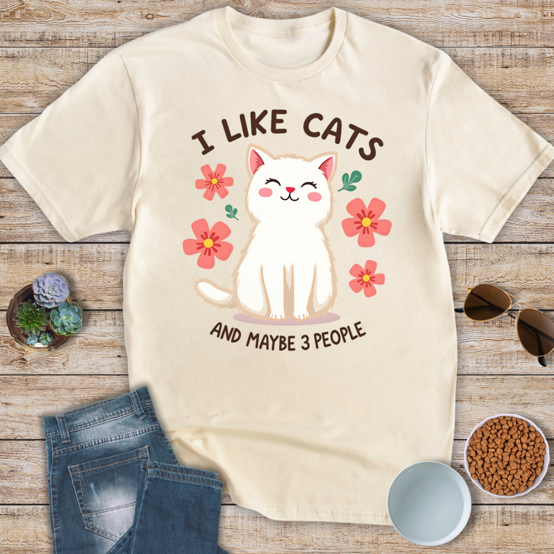 I Like Cats & Maybe 3 People T-Shirt