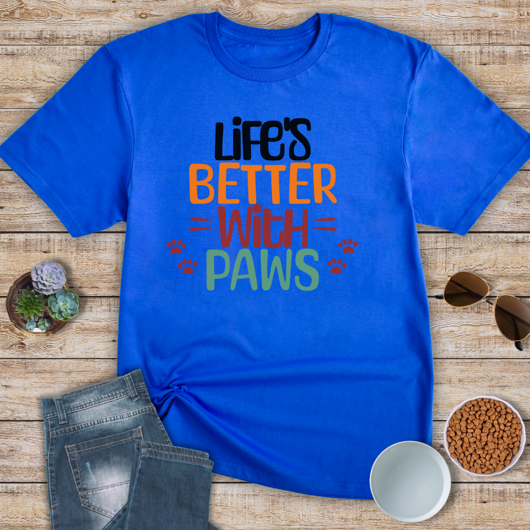 Life's Better With Paws T-Shirt